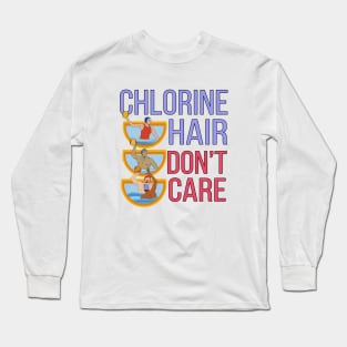 Chlorine Hair Don't Care Long Sleeve T-Shirt